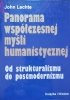 John Lechte Panorama współczesnej myśli humanistycznej. Od strukturalizmu do postmodernizmu 